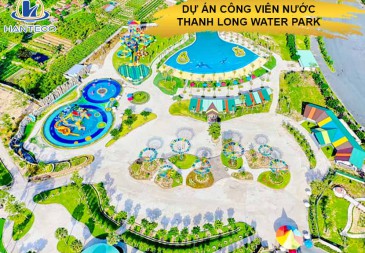 Dự án công viên nước Thanh Long Water Park lớn nhất miền Tây